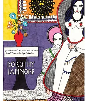 Dorothy Iannone: You Who Read Me With Passion Must Forever Be My Friends