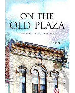 On the Old Plaza: Poems