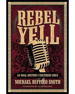 Rebel Yell: An Oral History of Southern Rock