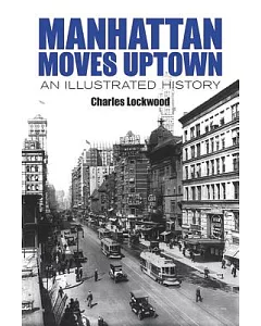 Manhattan Moves Uptown: An Illustrated History