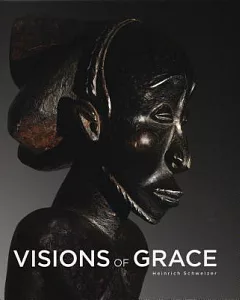 Visions of Grace: 100 Masterpieces from the Collection of Daniel and Marian Malcolm