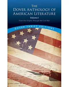 The Dover Anthology of American Literature: From the Origins Through the Civil War