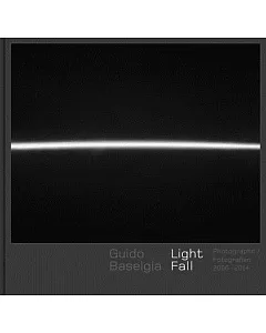 Light Fall / Fall-licht: Photographs / Fotographien 2006-2014
