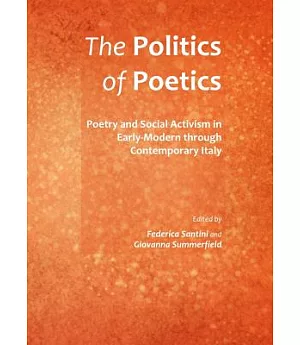 The Politics of Poetics: Poetry and Social Activism in Early-Modern Through Contemporary Italy
