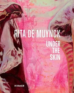 Rita De Muynck: Under the Skin / Unter die haut