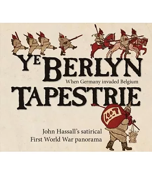 Ye Berlyn Tapestrie: John Hassall’s Satirical First World War Panorama