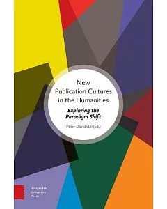 New Publication Cultures in the Humanities: Exploring the Paradigm Shift