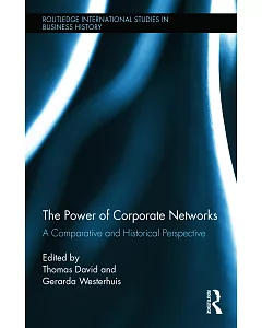 The Power of Corporate Networks: A Comparative and Historical Perspective