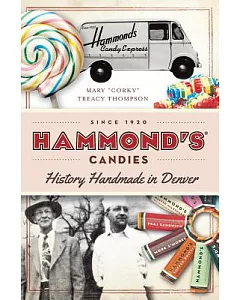 Hammond’s Candies: History Handmade in Denver