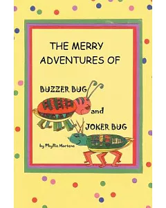 The Merry Adventures of Buzzer Bug and His Cousin Joker Bug