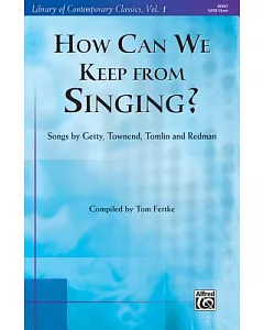 How Can We Keep from Singing?: Songs by Getty, Townend, Tomlin, and Redman