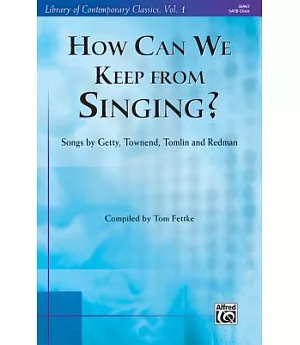 How Can We Keep from Singing?: Songs by Getty, Townend, Tomlin, and Redman