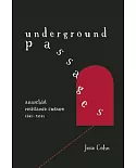 Underground Passages: Anarchist Resistance Culture, 1848-2011