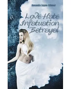 Love Hate Infatuation Betrayal