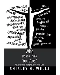Who Do You Think You Are?: Change Your Mind Change Your Life