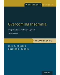 Overcoming Insomnia: A Cognitive-Behavioral Therapy Approach: Therapist Guide