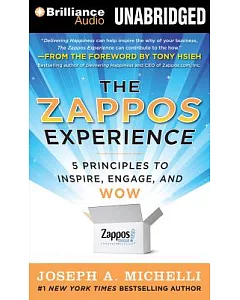 The Zappos Experience: 5 Principles to Inspire, Engage, and Wow