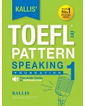 Kallis’ iBT Toefl Pattern: Speaking 1 - Foundation