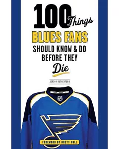 100 Things Blues Fans Should Know & Do Before They Die