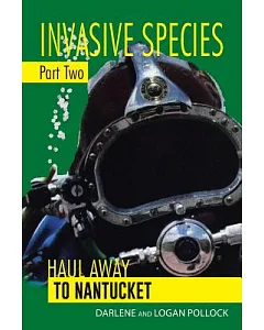 Invasive Species Part Two: Haul Away to Nantucket