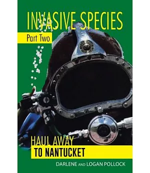 Invasive Species Part Two: Haul Away to Nantucket