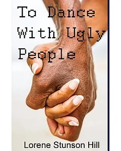 To Dance With Ugly People