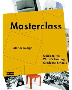 Interior Design: Guide to the World’s Leading Graduate Schools