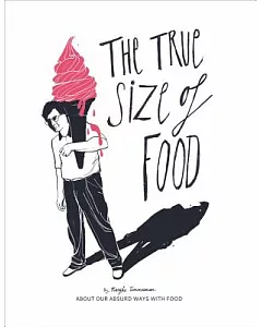 The True Size of Food: About Our Absurd Ways With Food