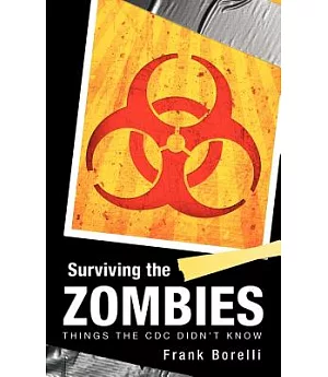 Surviving the Zombies: Things the Cdc Didn’t Know