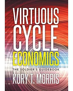 Virtuous Cycle Economics: The Soldier’s Guidebook