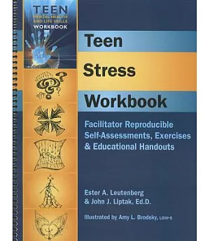 Teen Stress: Facilitator Reproducible Self-assessments, Exercises & Educational Handouts