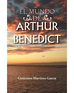 El Mundo De Arthur Benedict