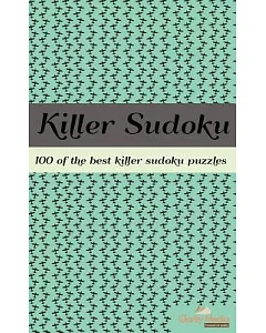 Killer Sudoku: 100 of the Best Killer Sudoku Puzzles
