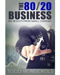 The 80/20 Business: Big Results from Small Changes