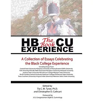 Hbcu Experience - the Book: A Collection of Essays Celebrating the Black College Experience