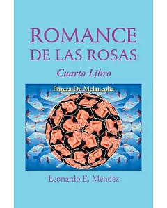 Romance De Las Rosas: Cuarto Libro Pureza De Melancolia