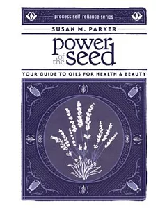 Power of the Seed: Your Guide to Oils for Health & Beauty