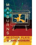 Mr. Burns and Other Plays