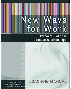 New Ways for Work Coaching Manual: Personal Skills for Productive Relationships