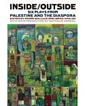 Inside/Outside: Six Plays from Palestine and the Diaspora