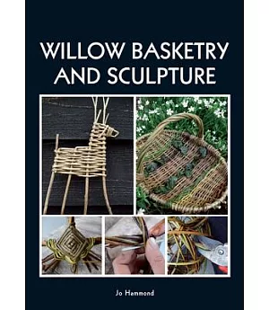 Willow Basketry and Sculpture