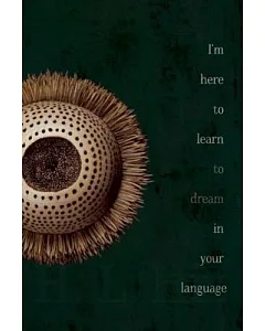 I’m Here to Learn to Dream in Your Language