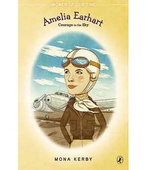 Amelia Earhart: Courage in the Sky