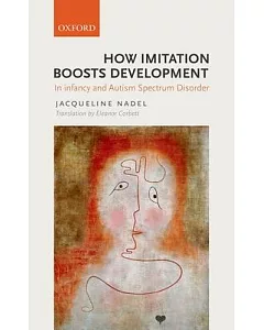How Imitation Boosts Development: In Infancy and Autism Spectrum Disorder