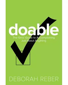 Doable: The Girls’ Guide to Accomplishing Just About Anything
