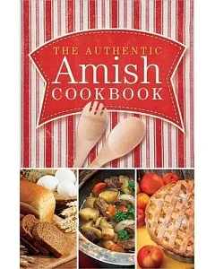 The Authentic Amish Cookbook