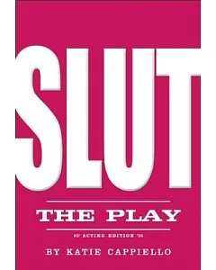 Slut: The Play Acting Edition
