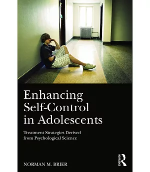 Enhancing Self-Control in Adolescents: Treatment Strategies Derived from Psychological Sciences