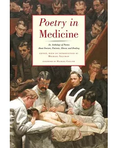 Poetry in Medicine: An Anthology of Poems About Doctors, Patients, Illness and Healing