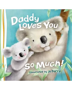Daddy Loves You So Much!